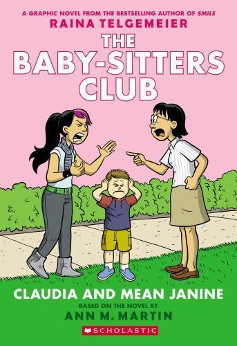 Claudia and Mean Janine: A Graphic Novel (the Baby-Sitters Club #4):…