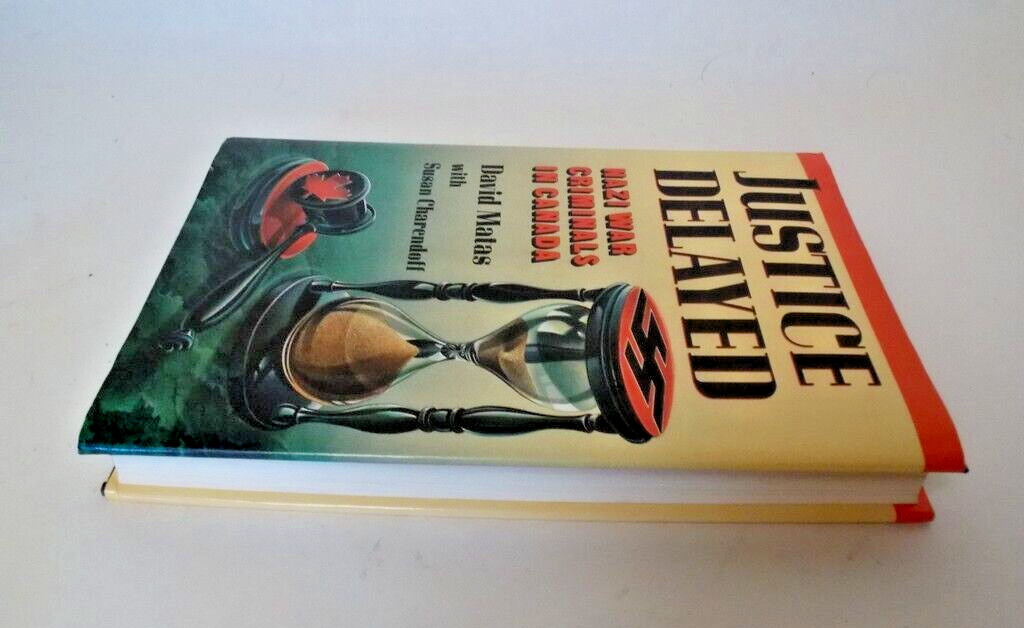 Justice Delayed Nazi War Criminals in Canada David Matas HC Book 1987 Inscribed