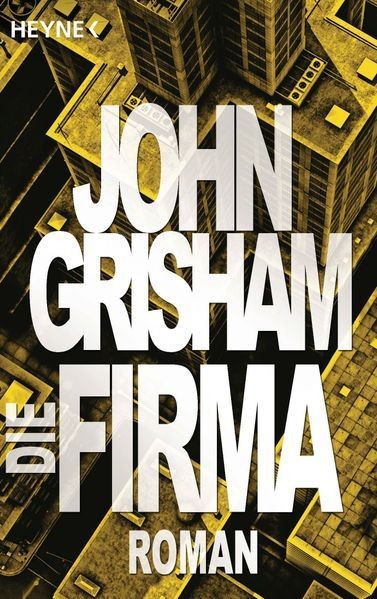 Die Firma: Roman John, Grisham und Wiemken Christel: 1393914