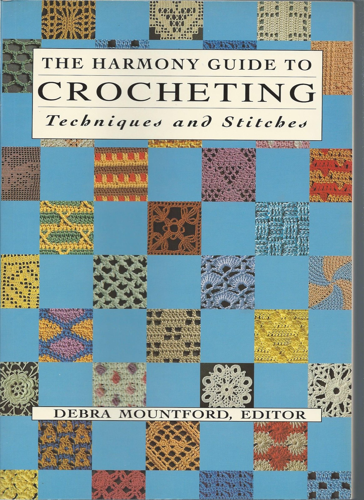 The Harmony Guide To Crocheting: Techniques and Stitches