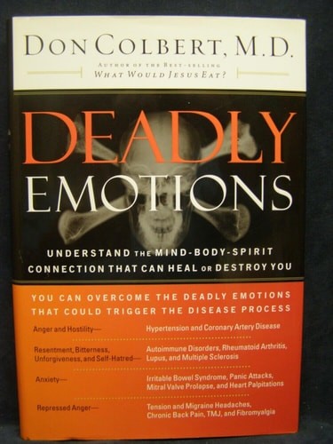 Deadly Emotions: Understand the Mind-Body-Spirit Connection That Can Heal or Des