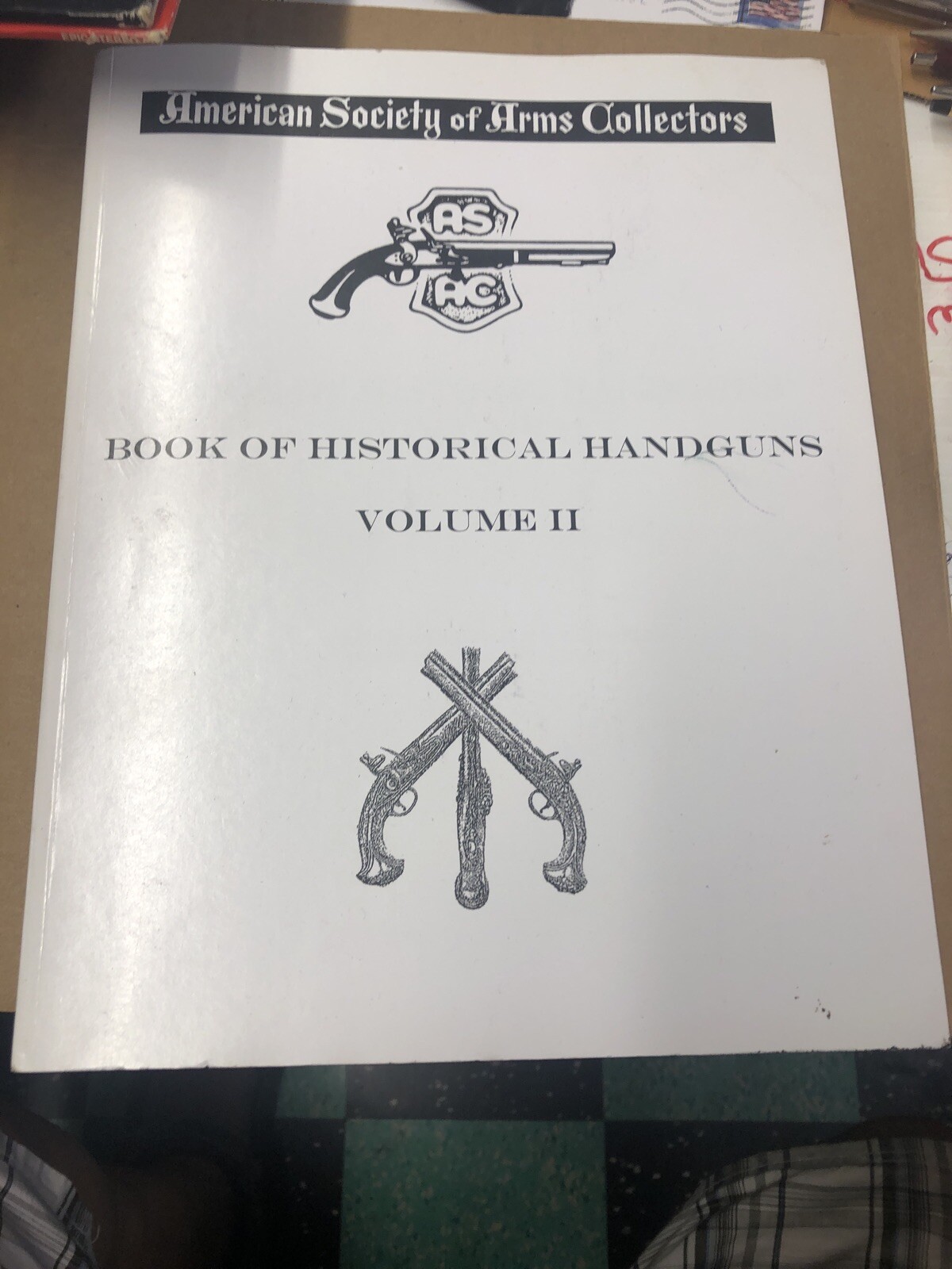 ASAC Book Of Historical Handguns Volume II 2011 550+ Pages