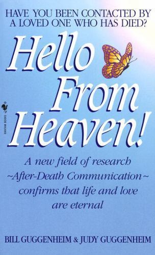 Hello from Heaven: A New Field of Research-After-Death Communication Confirms…