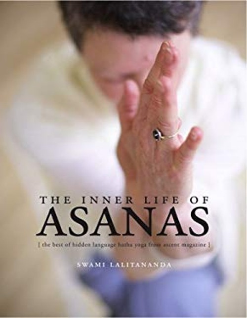 The Inner Life of Asanas : The Best of Hidden Language Hatha Yoga