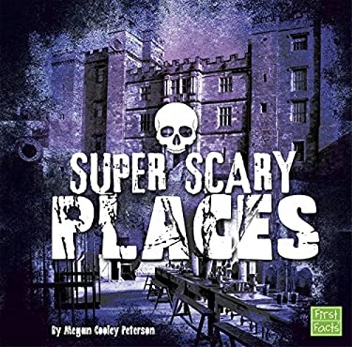 Super Scary Places Library Binding Megan Cooley Peterson
