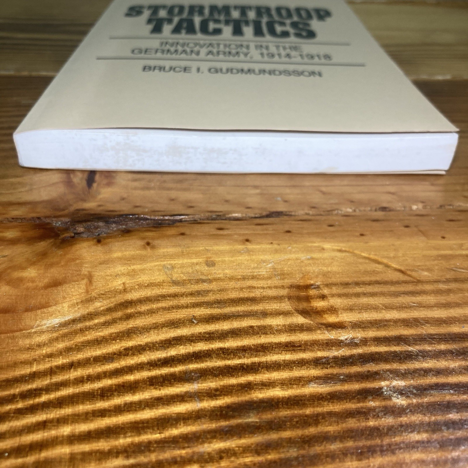 Stormtroop Tactics Innovation in the German Army 1914-1918 Bruce I. Gudmundsson