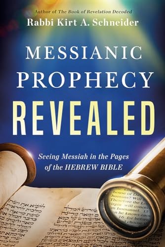 Messianic Prophecy Revealed: See… by Rabbi K. A. Schneide Paperback / softback