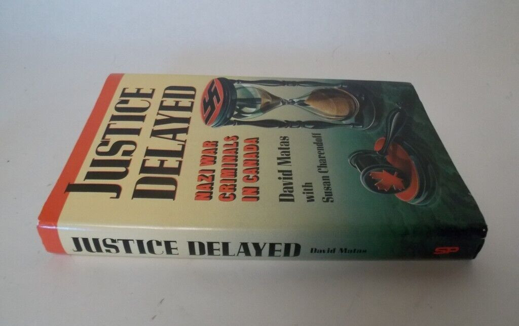 Justice Delayed Nazi War Criminals in Canada David Matas HC Book 1987 Inscribed