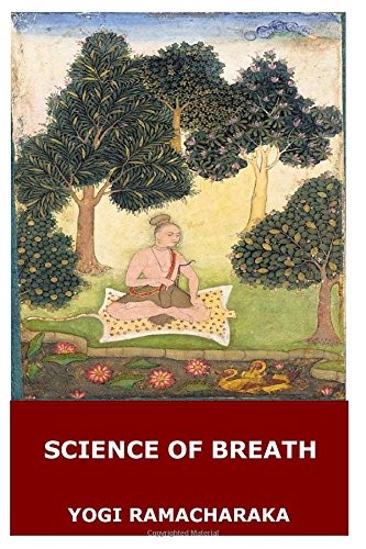 SCIENCE OF BREATH By Yogi Ramacharaka **BRAND NEW**