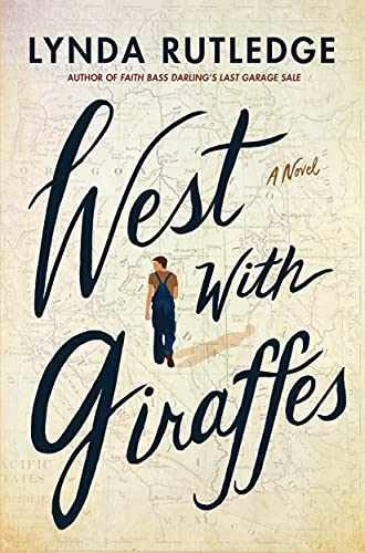 West with Giraffes: A Novel – Paperback, by Rutledge Lynda – Very Good