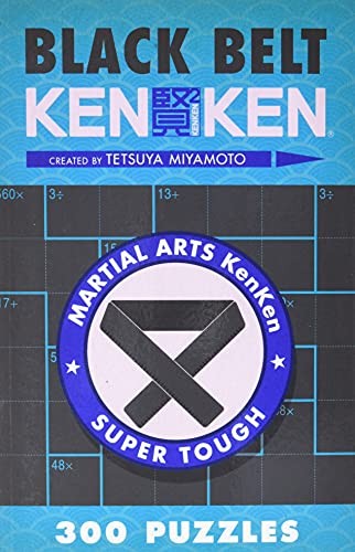 Black Belt KenKen (Martial Arts Kenken) By Tetsuya Miyamoto