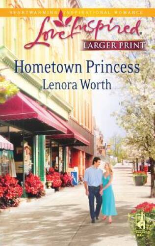 Hometown Princess (Love Inspired Larger Print) By Worth, Lenora – VERY GOOD
