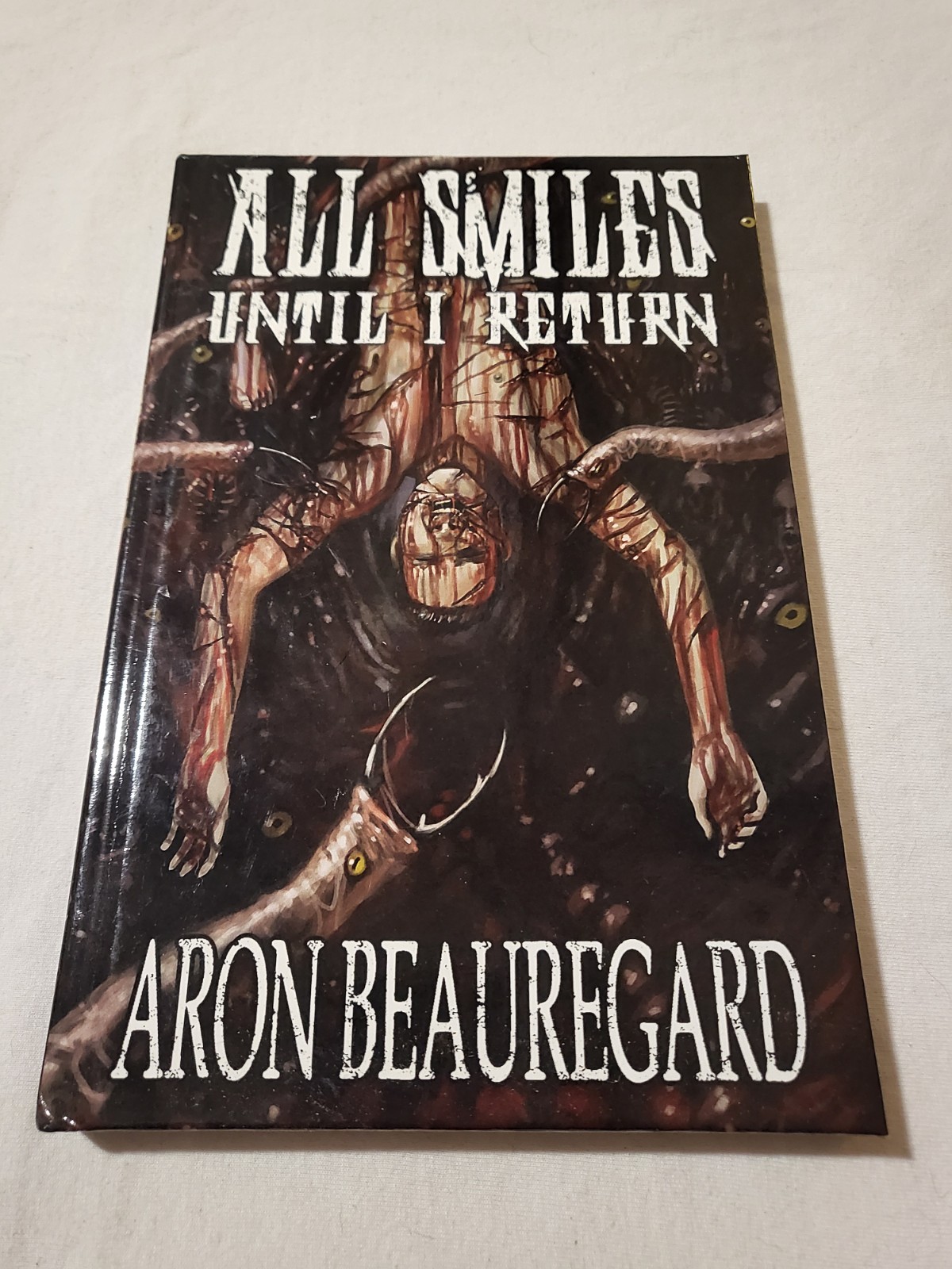All Smiles Until I Return ~ Aron Beauregard Signed & Numbered Bookplate Hardcove