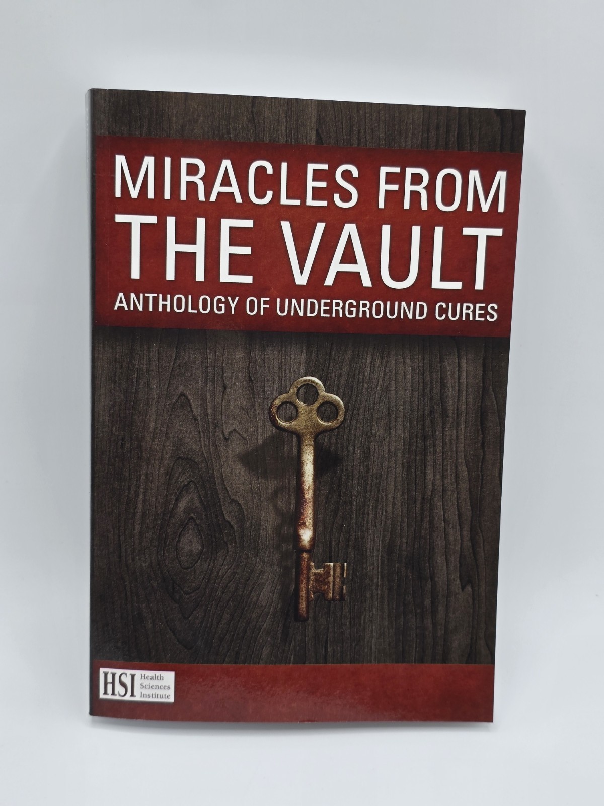Miracles From The Vault Underground Cures Book Health Sciences Institute HSI