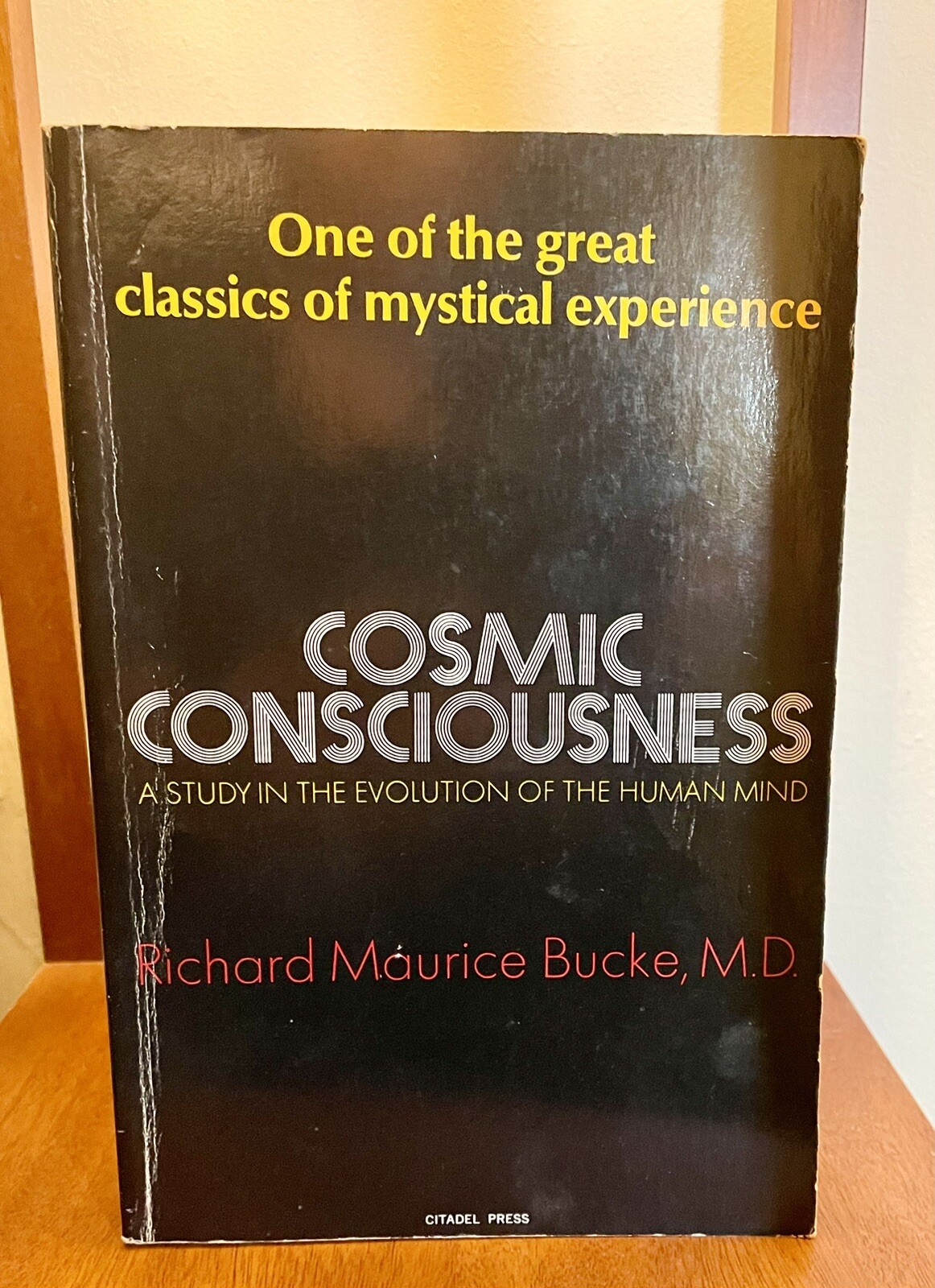 Cosmic Consciousness – Richard Maurice Bucke, M.D. (1961) The Citadel Press PB