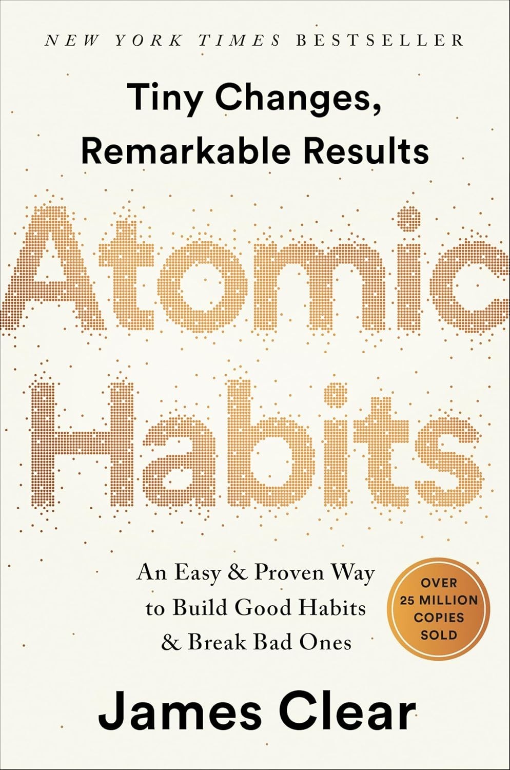 Atomic Habits: An Easy & Proven Way to Build Good Habits & Break Bad Ones Good