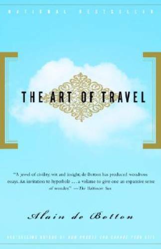 The Art of Travel – Paperback By De Botton, Alain – GOOD