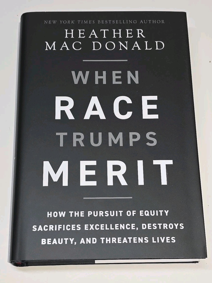 When Race Trumps Merit : How the Pursuit of… by Heather Mac Donald (Hardcover)