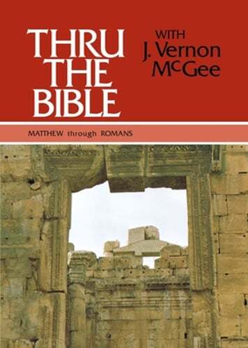 Thru the Bible Vol. 4: Matthew Through Romans: 4 by Dr. McGee, J Vernon: Used