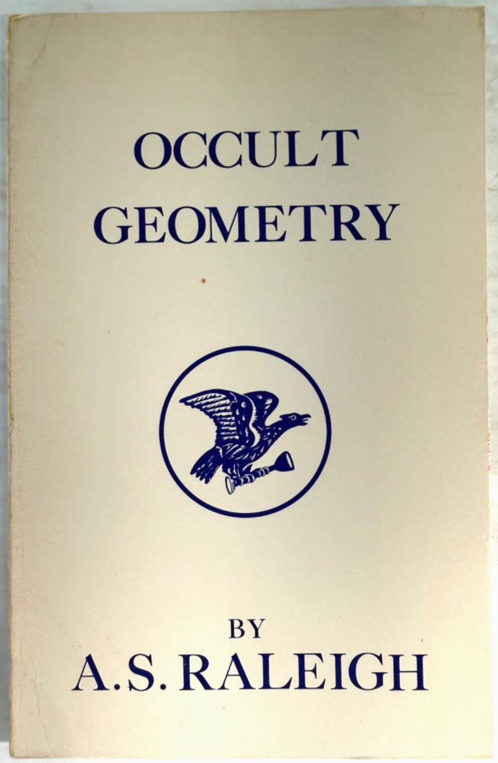 Occult Geometry by A.S. Raleigh – DeVorss and Company Pub. – English C144