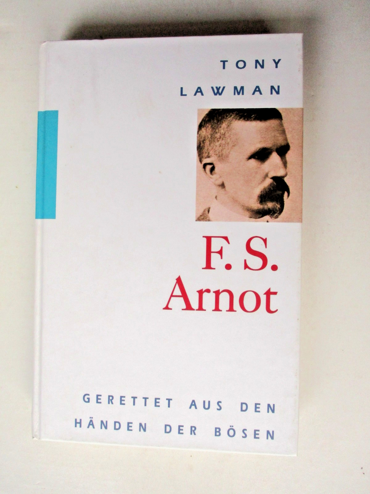 F.S. Arnot, Gerettet aus den Händen der Bösen, Tony Lawman – Gebundene Ausgabe