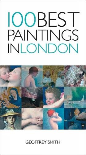 Geoffrey Smith 100 Best Paintings in London (Paperback) (UK IMPORT)