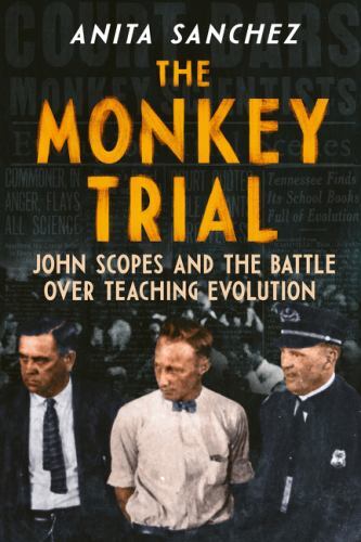 The Monkey Trial: John Scopes and – 9780358457695, Anita Sanchez, hardcover, new