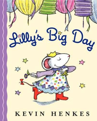 Lilly’s Big Day – Paperback By Henkes, Kevin – VERY GOOD