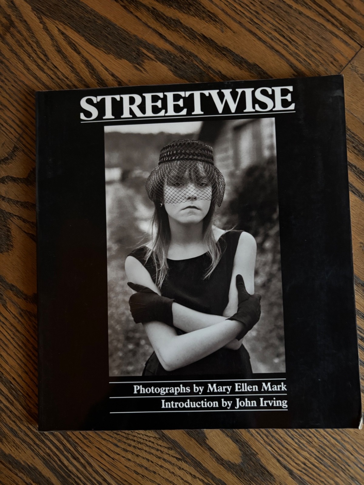 Streetwise Mary Ellen Mark John Irving 1988 / First Edition / PB