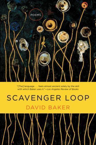 Scavenger Loop: Poems – paperback, 9780393353471, David Baker