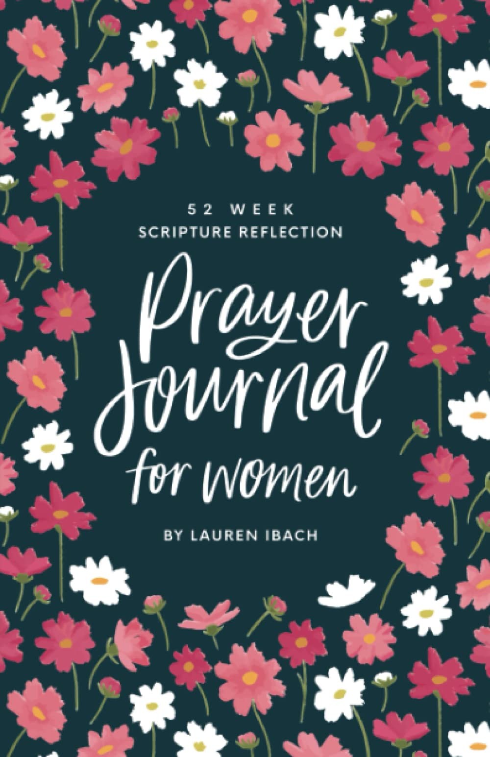 Prayer Journal for Women: 52 Weeks to Write, Pray and Reflect on God’s Word