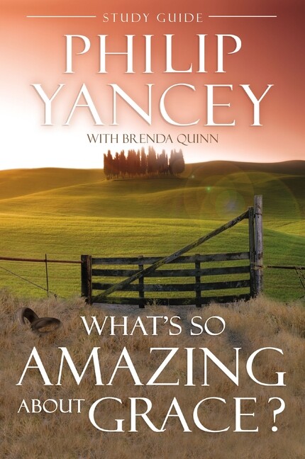 What’s So Amazing About Grace? Study Guide