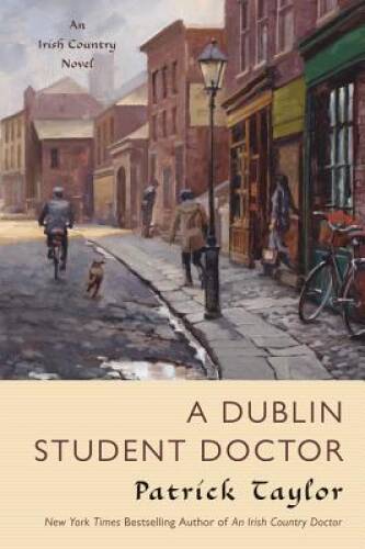 A Dublin Student Doctor: An Irish Country Novel (Irish Co – VERY GOOD