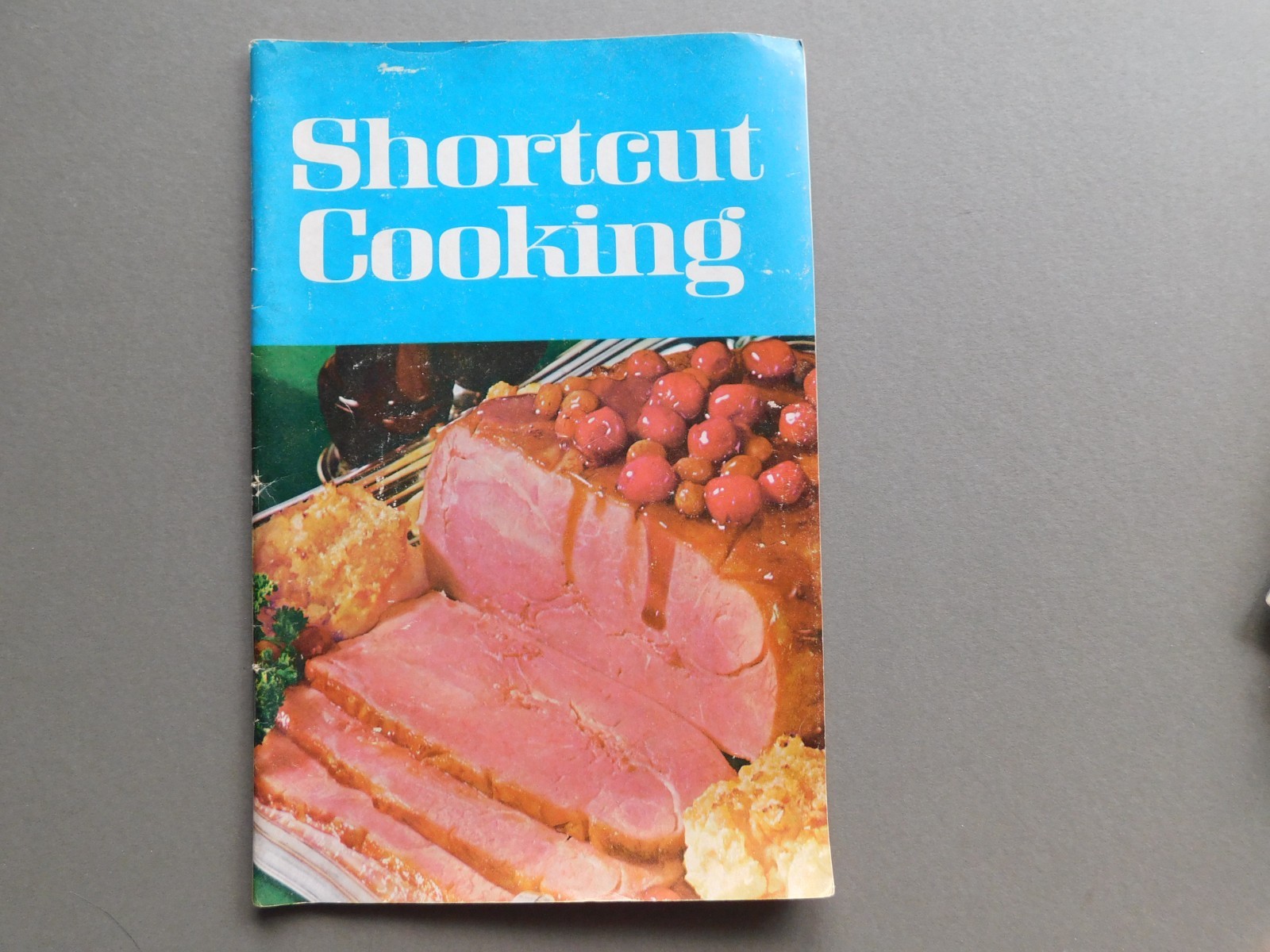 Shortcut Cooking – 1969 cookbook by Meredith Corp – First Printing – Recipes