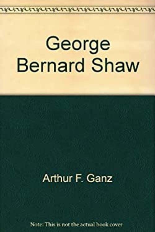 George Bernard Shaw Hardcover Arthur Ganz