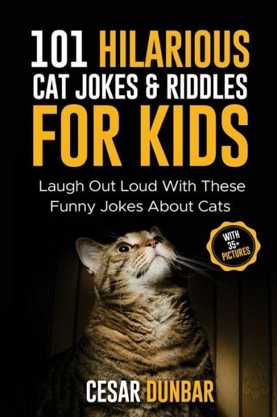 101 Hilarious Cat Jokes & Riddles For Kids: Laugh Out Loud With These Funny…