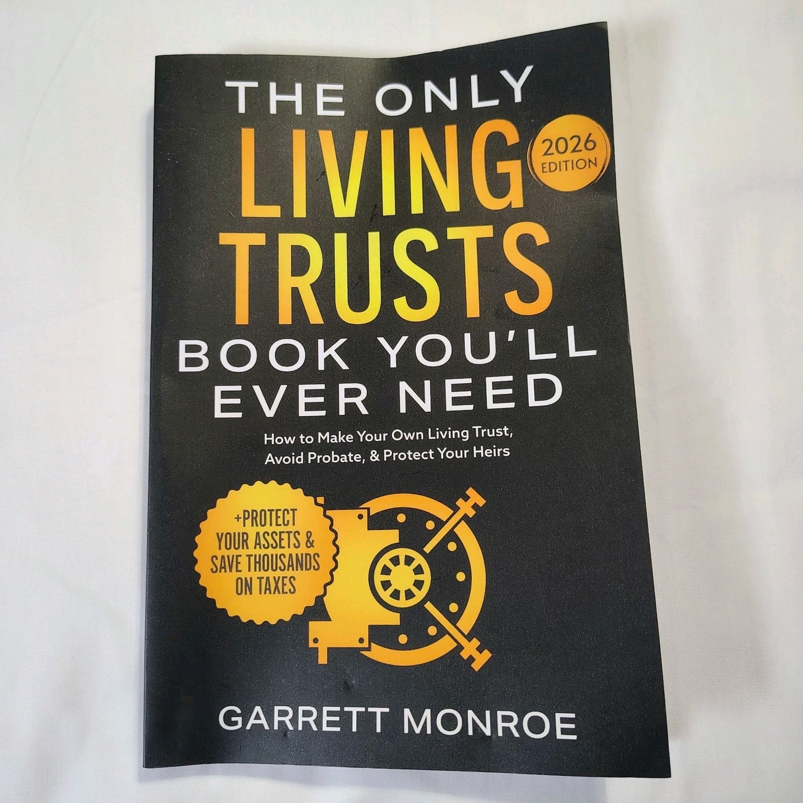 The Only Living Trusts Book You’ll Ever Need by Garrett Monroe
