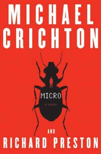 Micro: A Novel – Hardcover By Crichton, Michael – GOOD