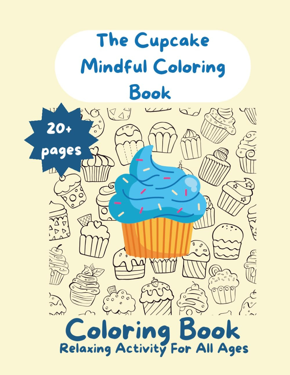 The Cupcake Mindful Coloring Book: Coloring Book | 8.5 inches x 11 inches | For