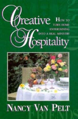 Creative Hospitality – Paperback By Van Pelt, Nancy – GOOD