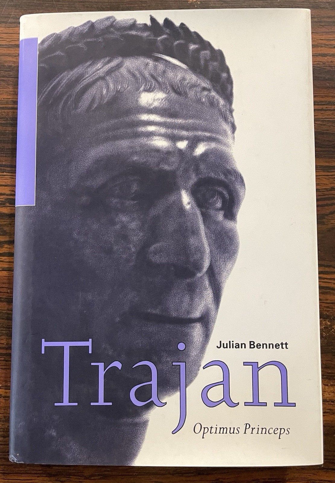 Trajan: Optimus Princeps by Julian Bennett ~ Hardback Book ~ Free Shipping