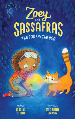 The Pod and The Bog (Zoey and Sassafras) – Paperback By Citro, Asia – GOOD