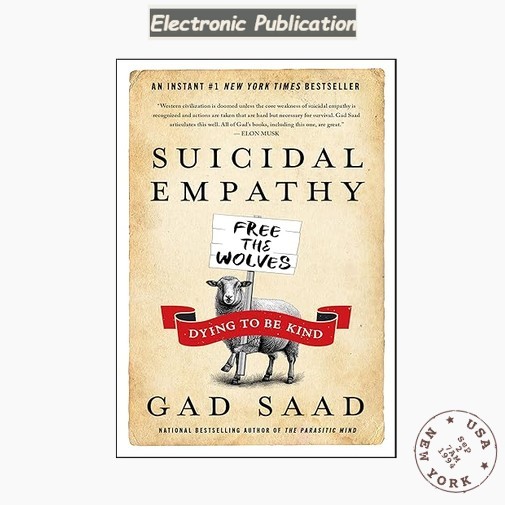Suicidal Empathy: Dying to Be Kind, Gad Saad 2026
