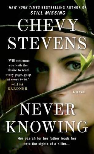 Never Knowing: A Novel – Mass Market Paperback By Stevens, Chevy – VERY GOOD