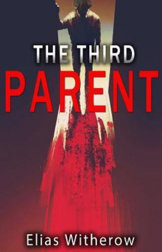 The Third Parent 9781945796708 by Witherow, Elias, Catalog, Thought