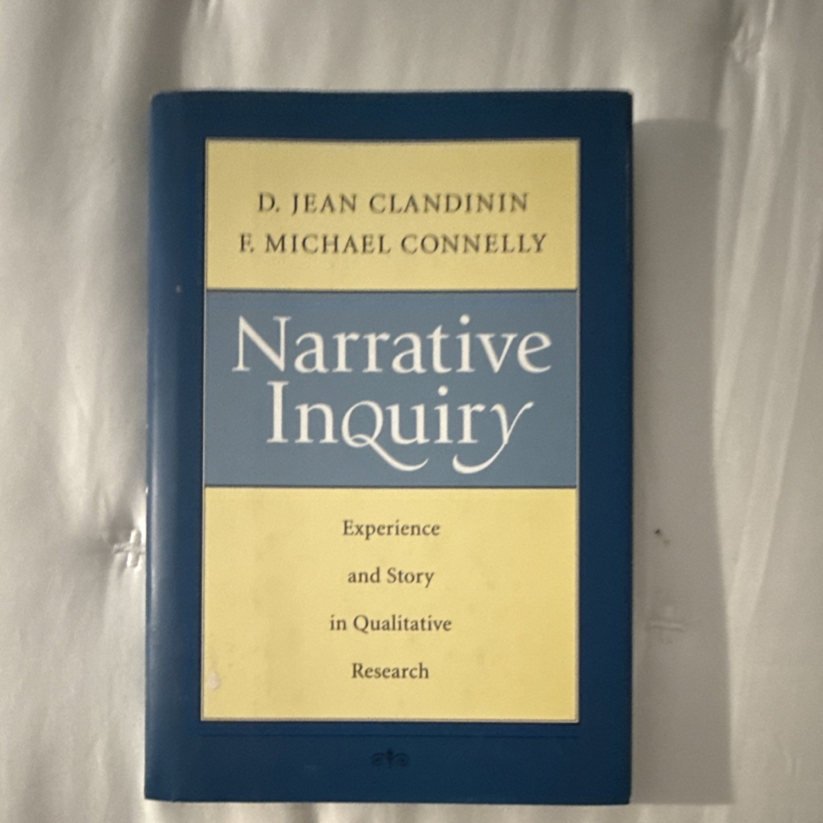 Narrative Inquiry D. Jean Clandinin F. M. Connelly HC Jossey-Bass Qualitative
