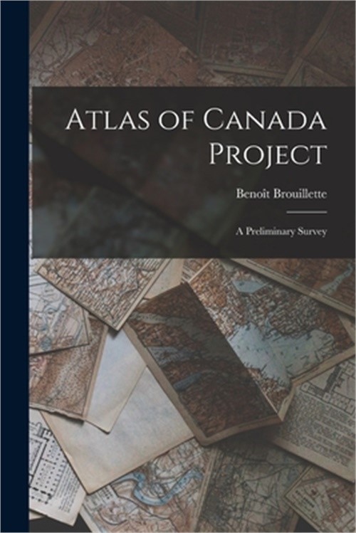 Atlas of Canada Project: a Preliminary Survey (Paperback or Softback)