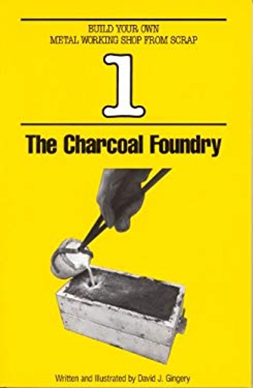 The Charcoal Foundry Perfect David J. Gingery