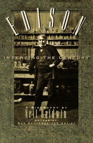 Edison: Inventing the Century – Neil Baldwin, 9780786860418, hardcover