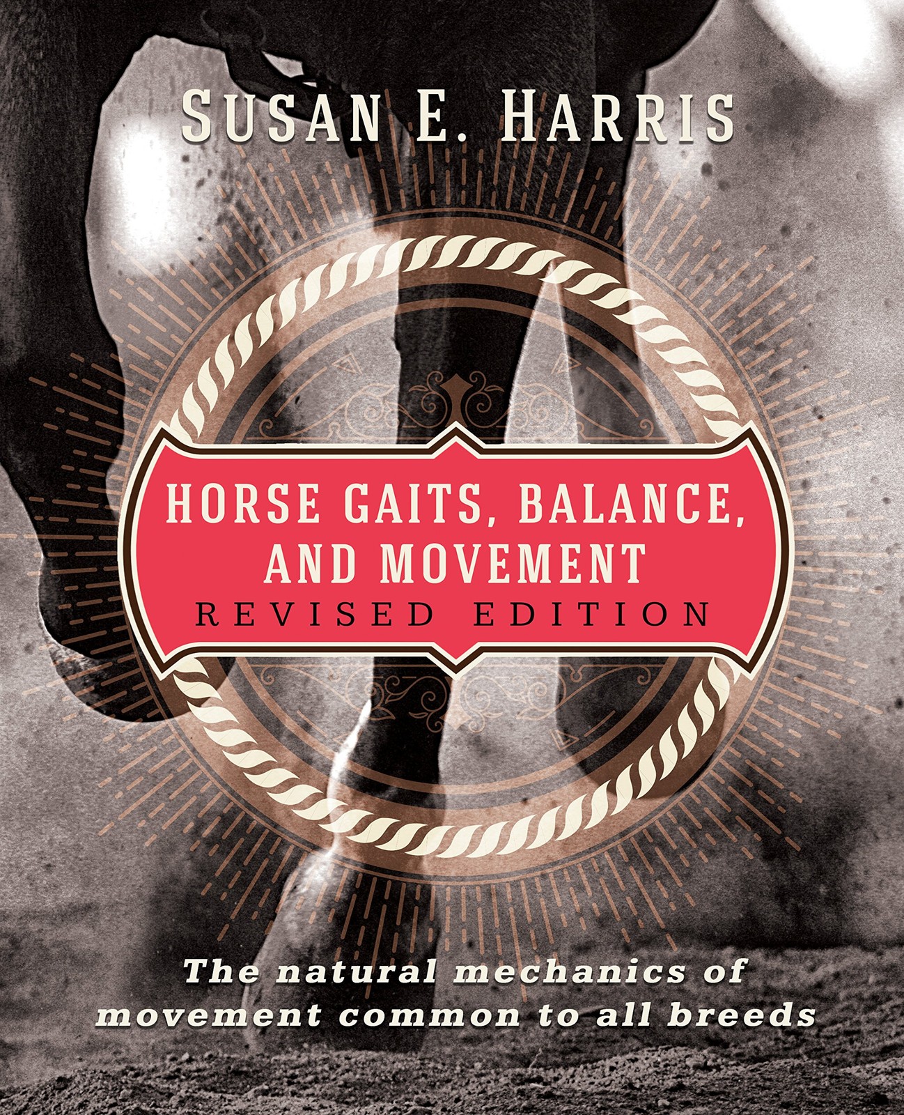 Horse Gaits, Balance, and Movement: Revised Edition by Susan E Harris